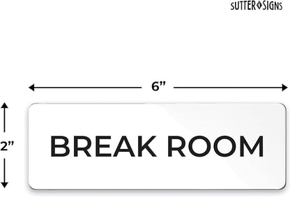 Break Room Sign, Durable ABS Plastic with Full Adhesive Backing, Sign for Door or Wall, 2x6" (White)