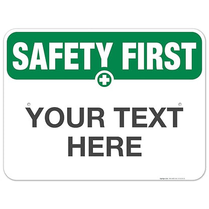 Custom Safety First Sign, OSHA Sign, 18x24 Inches, Rust Free .063 Aluminum, Fade Resistant, Indoor/Outdoor Use, Made in USA
