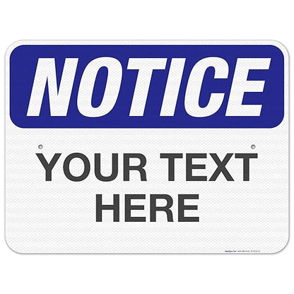 Custom Notice Sign, OSHA Sign, 18x24 Inches, 3M EGP Reflective .080 Aluminum, Fade Resistant, Indoor/Outdoor Use, Made in USA