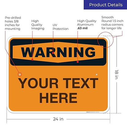 Custom Warning Sign, OSHA Sign, 18x24 Inches, Rust Free .063 Aluminum, Fade Resistant, Indoor/Outdoor Use, Made in USA