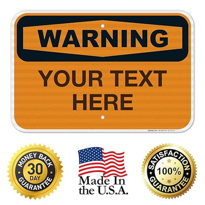 Custom Warning Sign, OSHA Sign, 12x18 Inches, 3M EGP Reflective .063 Aluminum, Fade Resistant, Indoor/Outdoor Use, Made in USA