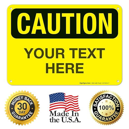 Custom Caution Sign, OSHA Sign, 10x7 Inches, Rust Free .040 Aluminum, Fade Resistant, Indoor/Outdoor Use, Made in USA by Signs