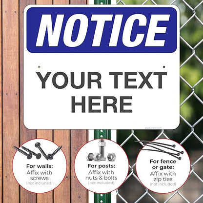 Custom Notice Sign, OSHA Sign, 24x30 Inches, Rust Free .063 Aluminum, Fade Resistant, Indoor/Outdoor Use, Made in USA