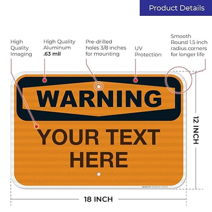 Custom Warning Sign, OSHA Sign, 12x18 Inches, 3M EGP Reflective .063 Aluminum, Fade Resistant, Indoor/Outdoor Use, Made in USA