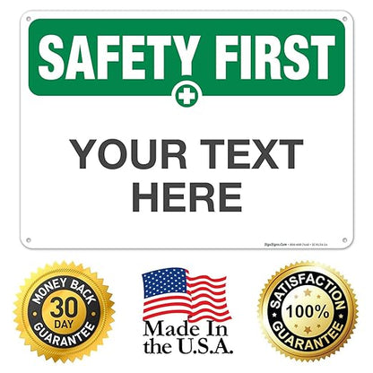 Custom Safety First Sign, OSHA Sign, 10x14 Inches, Rust Free .040 Aluminum, Fade Resistant, Indoor/Outdoor Use, Made in USA