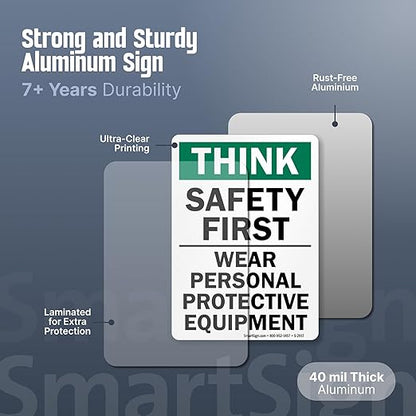 SmartSign - S-2917-AL-14 "Think Safety First - Wear Personal Protective Equipment" Sign | 10" x 14" Aluminum 10" x 14" Non-Reflective Aluminum